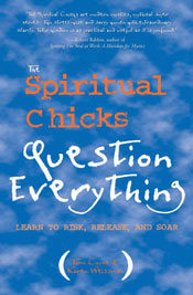 Spiritual Chicks Question Everything, Tami Coyne, Karen Weissman, Red Wheel/Weiser, Spirituality